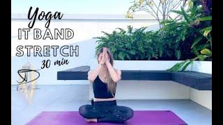 30 min Yoga class - IT Band (Iliotibial Band) Stretch