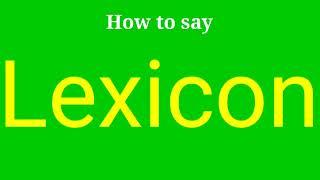 How to pronounce Lexicon | Lexicon pronunciation