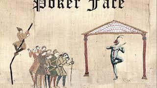 Poker Face (Medieval Style)