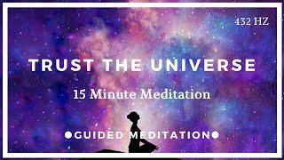 Trust the Universe - 15 Minute Guided Visualization Meditation