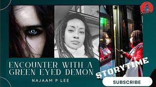 My Encounter With A Green Eyed Demon | Storytime with Najaam