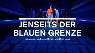 Jenseits der blauen Grenze // DNT Weimar