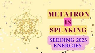 Lightworkers & Starseeds: The Energy of 2025 Will Be Seeded Now- Growth, Balance, Healing, Abundance