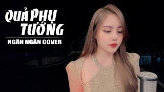 QUẢ PHỤ TƯỚNG - DUNG HOÀNG PHẠM | NGÂN NGÂN COVER | hot tiktok 2022