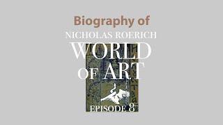 The “World of Art” ️ - Nicholas Roerich Biography (1910 - 1916), Episode 8.