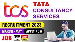 Job : TCS | Tata Consultancy Services | Recruitment March to May 2023 | Job vacancy