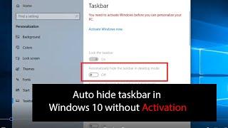 How to Auto Hide Taskbar Without Activating Windows 10 || Simple Trick ||