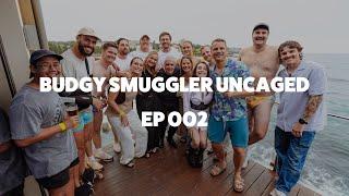 Budgy Smuggler Uncaged | Episode 2