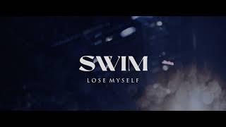 SWIM - Lose Myself