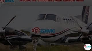 An Affordable Cost Air Ambulance Services in Delhi by Medivic Air Ambulance