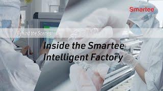 Behind the Scenes: Inside the Smartee Intelligent Factory