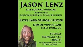 Live Looping - Jason Lenz at the Estes Park Senior Center