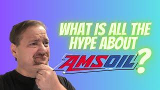 What is all the hype about AMSOIL?