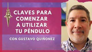 Aprende a utilizar el Péndulo | Clase 1 | con Gustavo Quiñonez