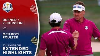 Rory McIlroy & Ian Poulter vs Jason Dufner & Zach Johnson | Extended Highlights | 2012 Ryder Cup