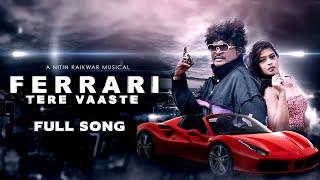 Ferrari Tere Vaaste | Full Song | Nitin Raikwar | Arpta Das | Shankar Regar | Sanjay Dey | Sarekha