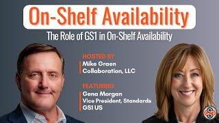 The Role of GS1 in On-Shelf Availability: Featuring Gena Morgan, Vice President of Standards, GS1 US