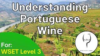 WSET Level 3 Wine - Understanding Portugal Part 1 - Introduction and Appellation Structure