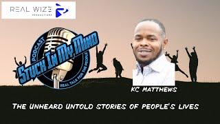 Stuck In My Mind/  KC Matthews The Unheard Untold Stories Of People's Lives