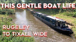 THIS GENTLE BOAT LIFE - RUGELEY TO TIXAL #narrowboat #canal #gentlelife