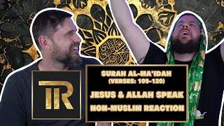 Jesus And Allah Speak To Each Other | NON MUSLIM REACTION | Surah Al Maidah verses 109 To 120