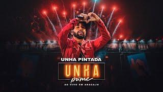 Unha Pintada - Ao Vivo no Unha Prime Aracaju (SHOW COMPLETO)