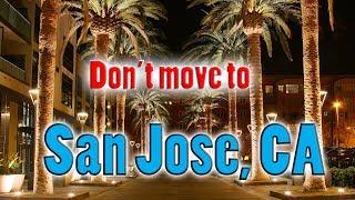 Top 10 reasons NOT to move to San Jose, California.