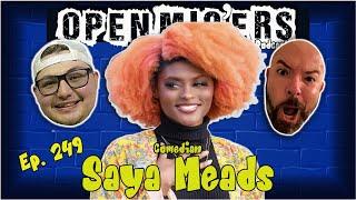 Open Mic'ers Ep. 249 - Comedian Saya Meads