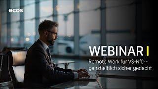Webinar »Remote Work für VS-NfD - ganzheitlich sicher gedacht«
