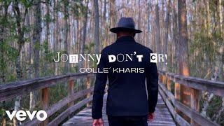 Colle´ Kharis - Johnny Don't Cry (Official Music Video)
