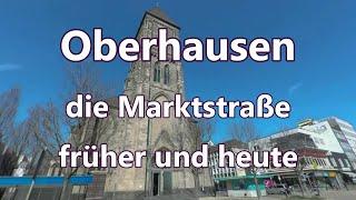 Oberhausen  - Marktstraße früher heute ( 4K )