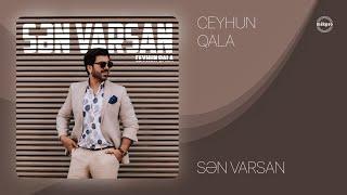 Ceyhun Qala — Sən Varsan (Rəsmi Audio)