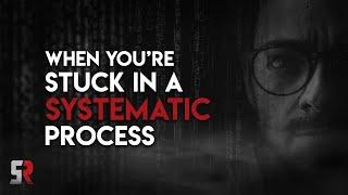 When You're STUCK in a Systematic Process