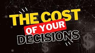The Cost of Your Decisions: Transforming Challenges into Success | Kyle King