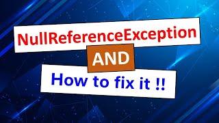 NullReferenceException and how do I fix it in C#