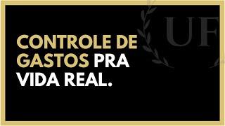 CONTROLE DE GASTOS! O que aprendi sobre Controle Financeiro Pessoal