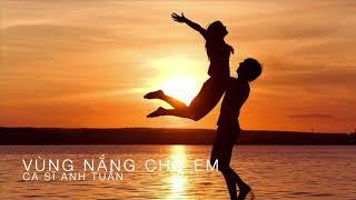 Vùng Nắng Cho Em (Diệu Hương) - Ca Sĩ Anh Tuấn