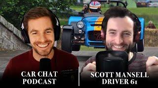 #77 Scott Mansell - Driver 61: Driver Training, Sim Training and Engineering Vids | Car Chat Podcast