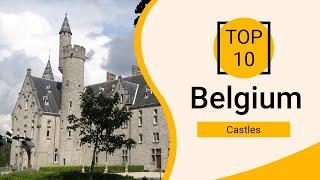 Top 10 Best Castles to Visit in Belgium | English