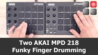 Two AKAI MPD 218 Funky Finger Drumming