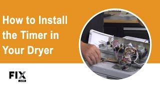 DRYER REPAIR: How to Install the Timer on Your Dryer | FIX.com