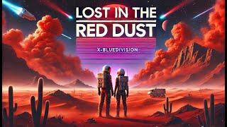 X-BlueDivision - Lost in the Red Dust  (AI-Assisted Synth Rock  Sci-Fi Love Story ️‍)