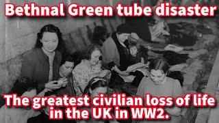 The greatest civilian loss of life in the UK in WW2. Bethnal Green disaster 3 March 1943.