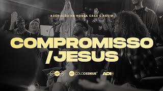 COMPROMISSO / JESUS (AO VIVO) — AD10 // COLO DE DEUS