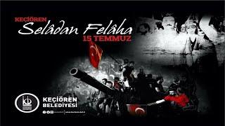 Seladan Felaha 15 Temmuz // BELGESEL
