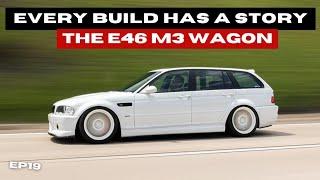 E46 M3 Wagon In San Diego California | Every Build Has A Story EP.19