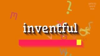 How to say "inventful"! (High Quality Voices)