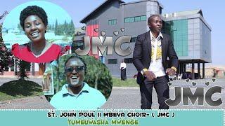 ST. JOHN POUL II MBEYA CHOIR  ( JMC ) TUMEUWASHA MWENGE