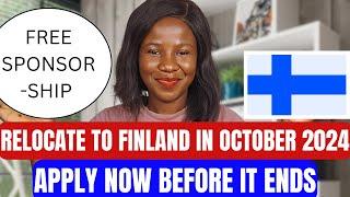 URGENT!!! Everybody can apply: Move to Finland before October 2024 || FREE SPONSORSHIP AVAILABLE.