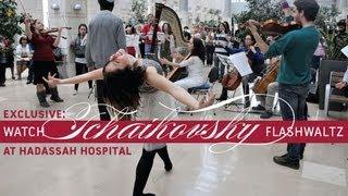 Tchaikovsky Flashwaltz at Hadassah Hospital